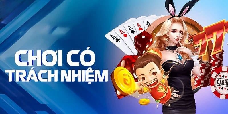 Tham gia cá cược trách nhiệm bạn sẽ được nhà cái bảo vệ