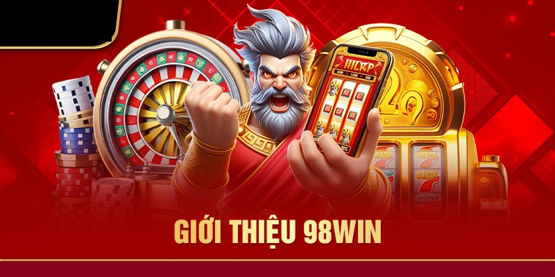 Đôi nét giới thiệu 98win chân thực và bao quát nhất