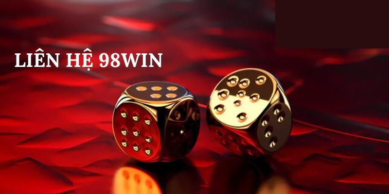 Những điểm quan trọng cần chú ý khi liên hệ 98win