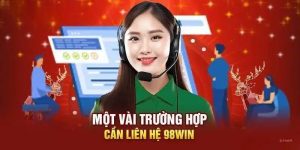 Liên hệ 98win - Các tình huống nên chủ động kết nối