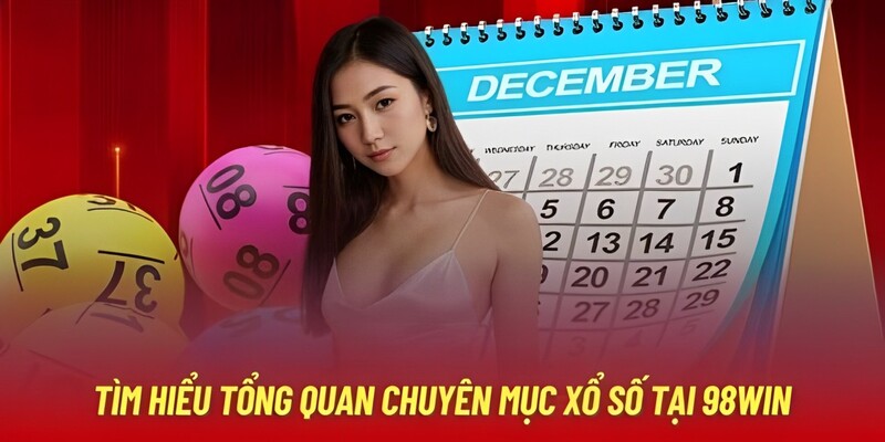 Xổ số 98Win mang đến cơ hội đổi đời chỉ trong một đêm